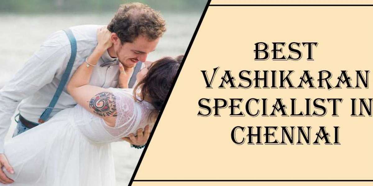Best Vashikaran Specialist in Chennai | Famous Vashikaran