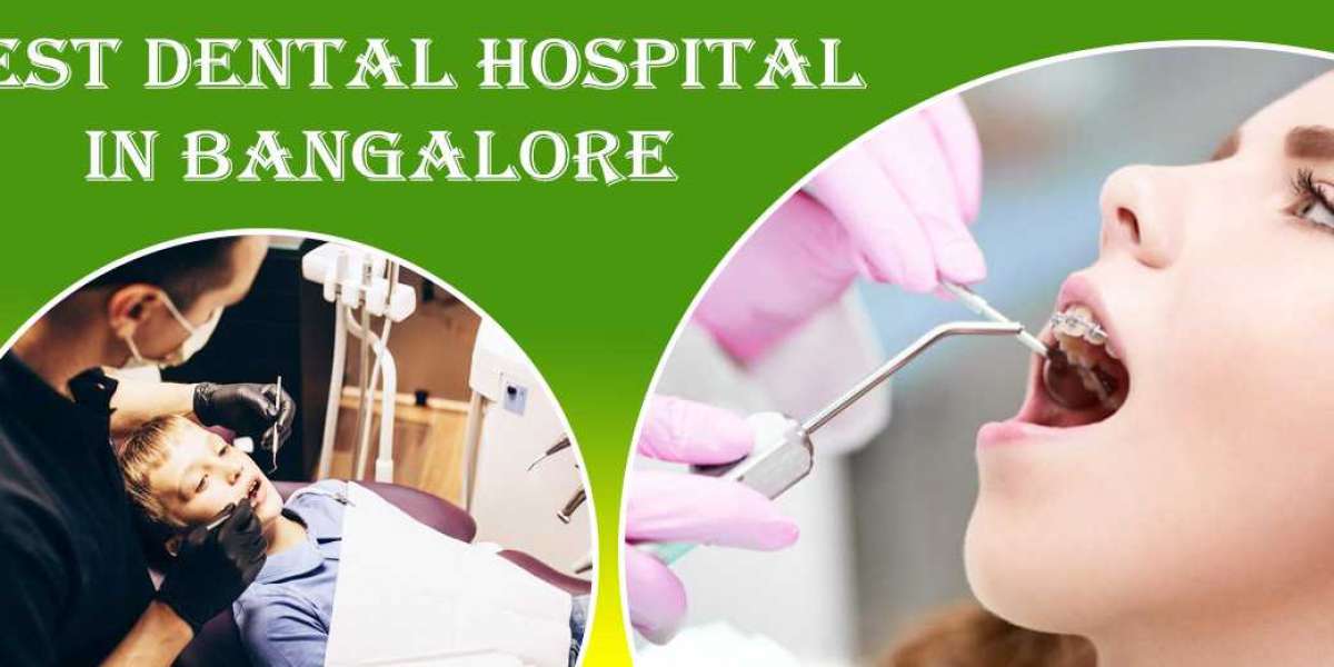 Best Dental Hospital in Bangalore | Dental Hospital in Bangalore