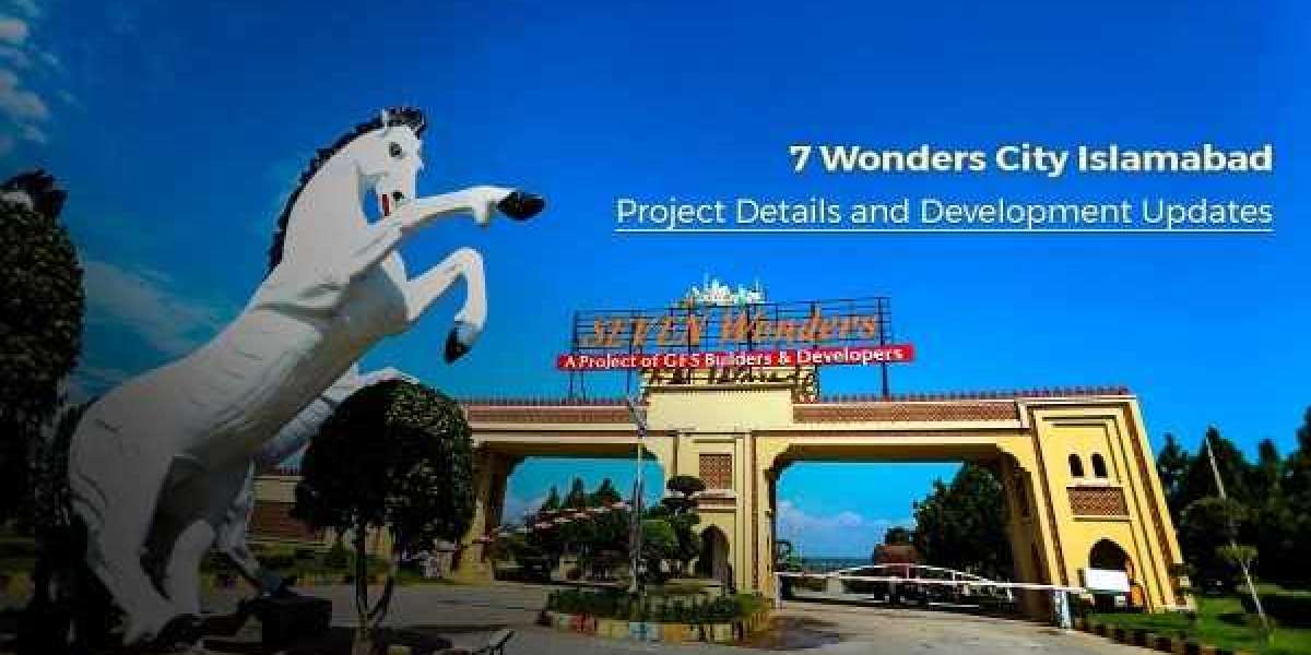 Why 7 Wonder City Islamabad Location is the Perfect Choice for Your Next Investment