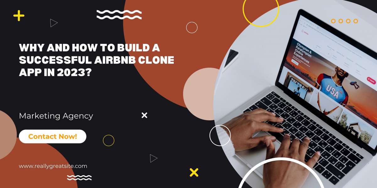 Why and How To Build A Successful Airbnb Clone App in 2023?