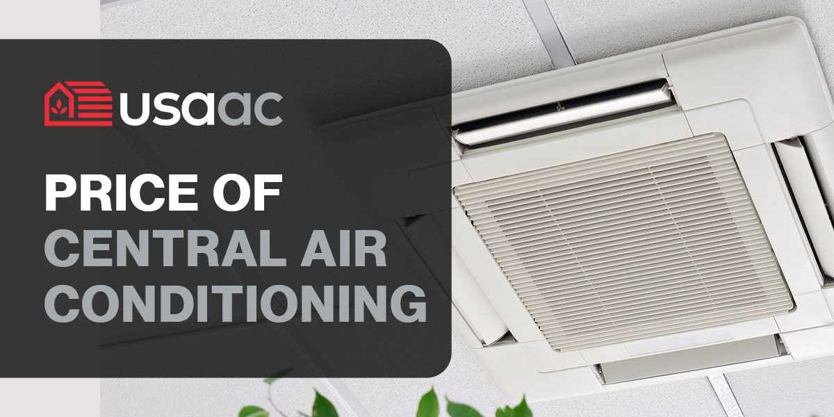 A Comprehensive Guide to the Price of Central Air Conditioning