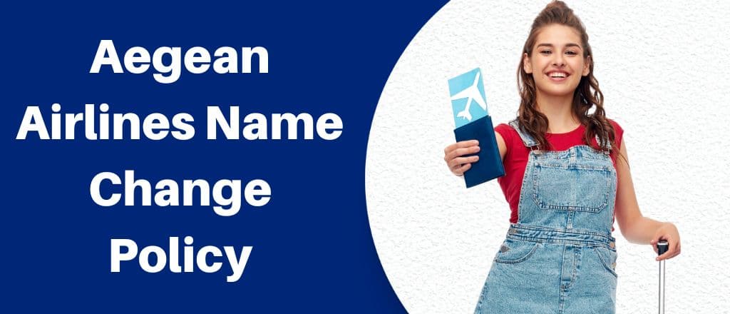 Aegean Airlines Name Change Policy