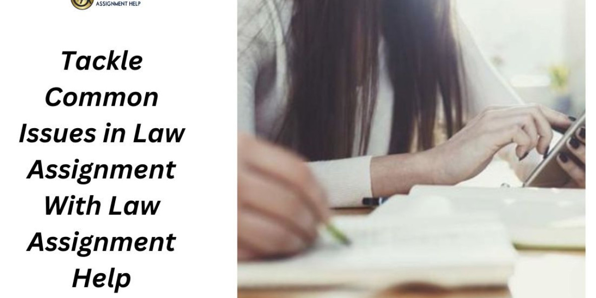 Tackle Common Issues in Law Assignment With Law Assignment Help