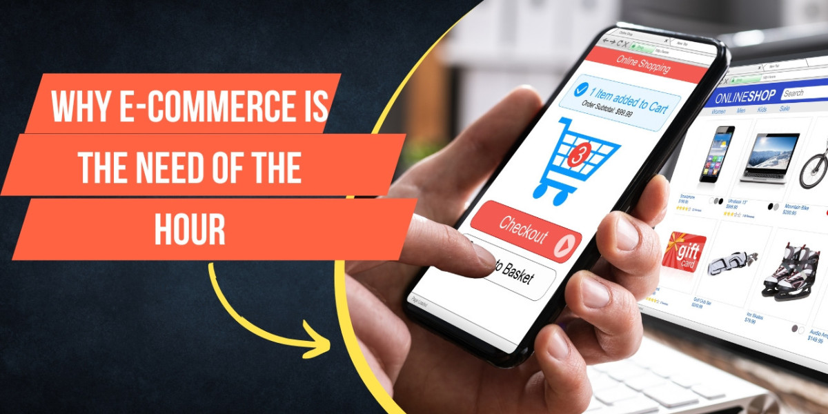 Why e-commerce is the need of the hour