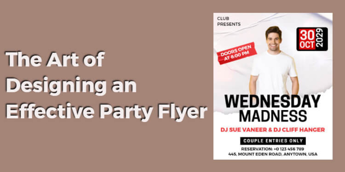 The Art of Designing an Effective Party Flyer