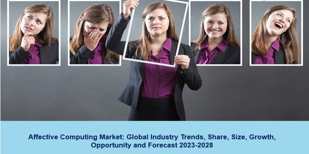 Affective Computing Market 2023-28, Trends, Growth, Share, Size & Analysis