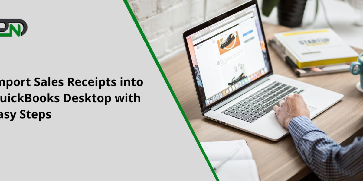 Import Sales Receipts into QuickBooks Desktop with Easy Steps