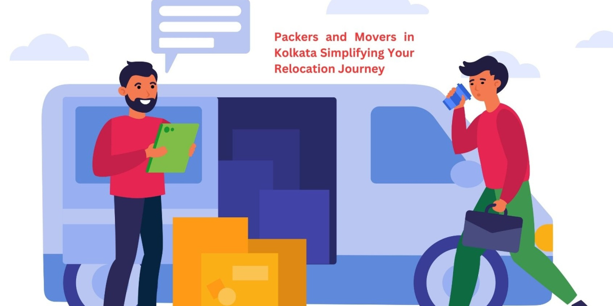 Packers and Movers in Kolkata: Simplifying Your Relocation Journey