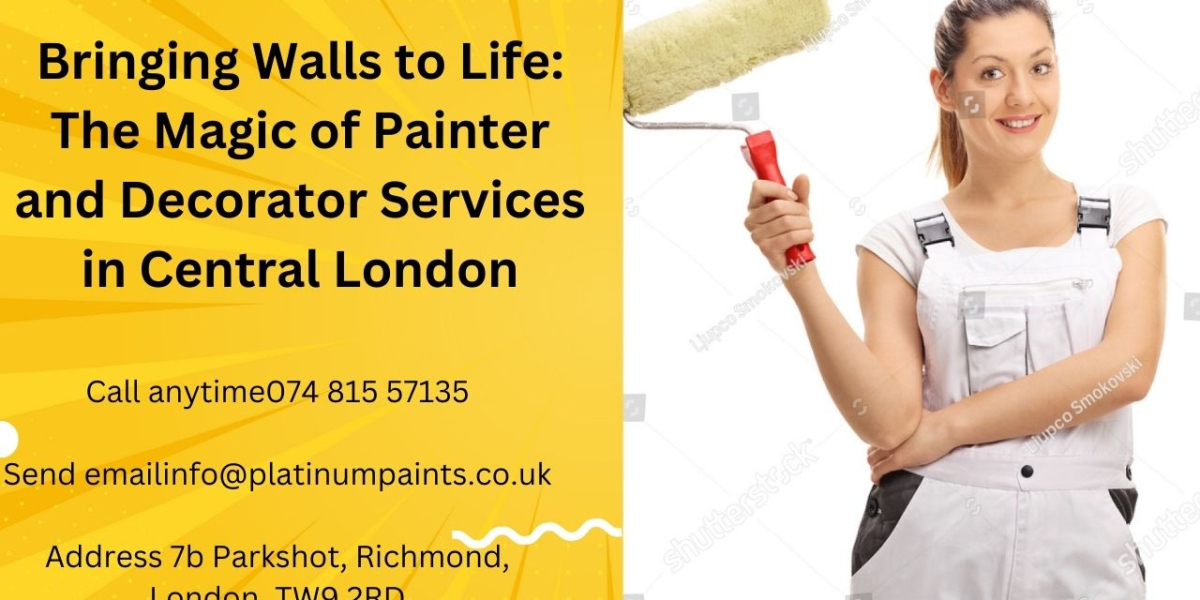 Bringing Walls to Life: The Magic of Painter and Decorator Services in Central London