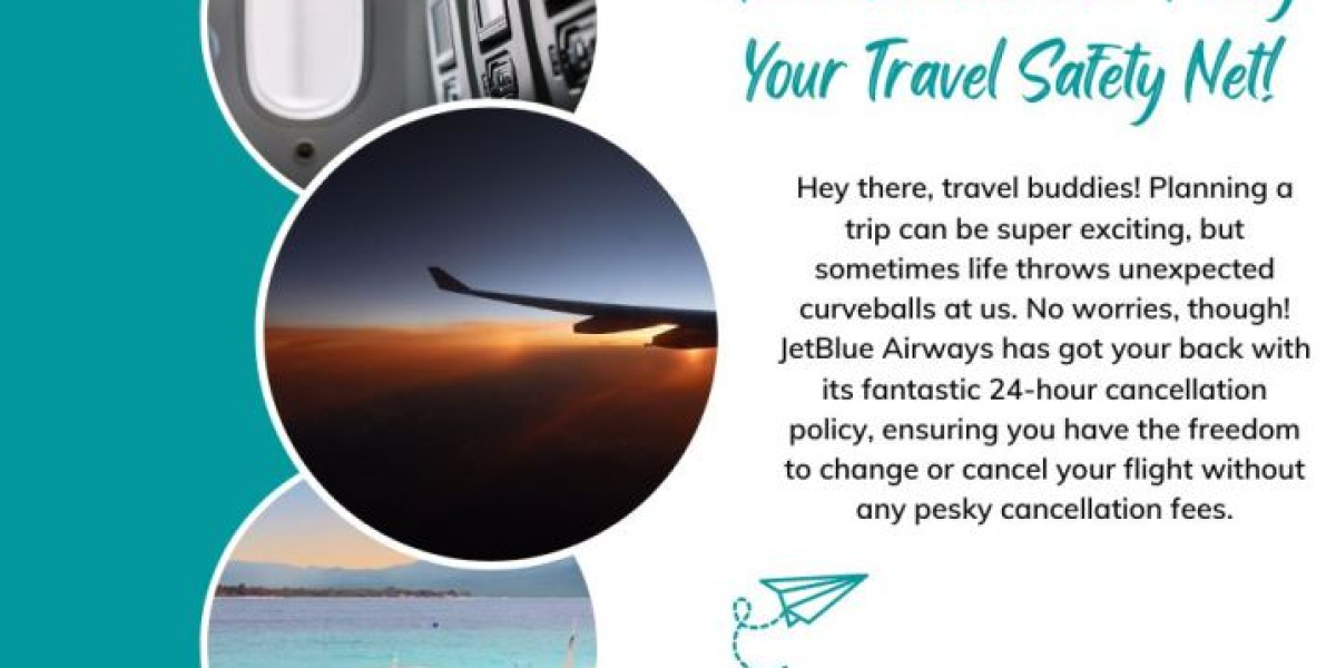 JetBlue Awesome 24 Hour Cancellation Policy: Your Travel Safety Net!