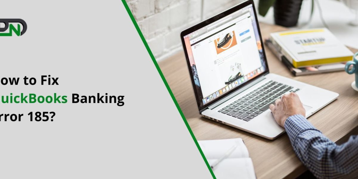 Learn How to Quickly Fix QuickBooks Banking Error 185?