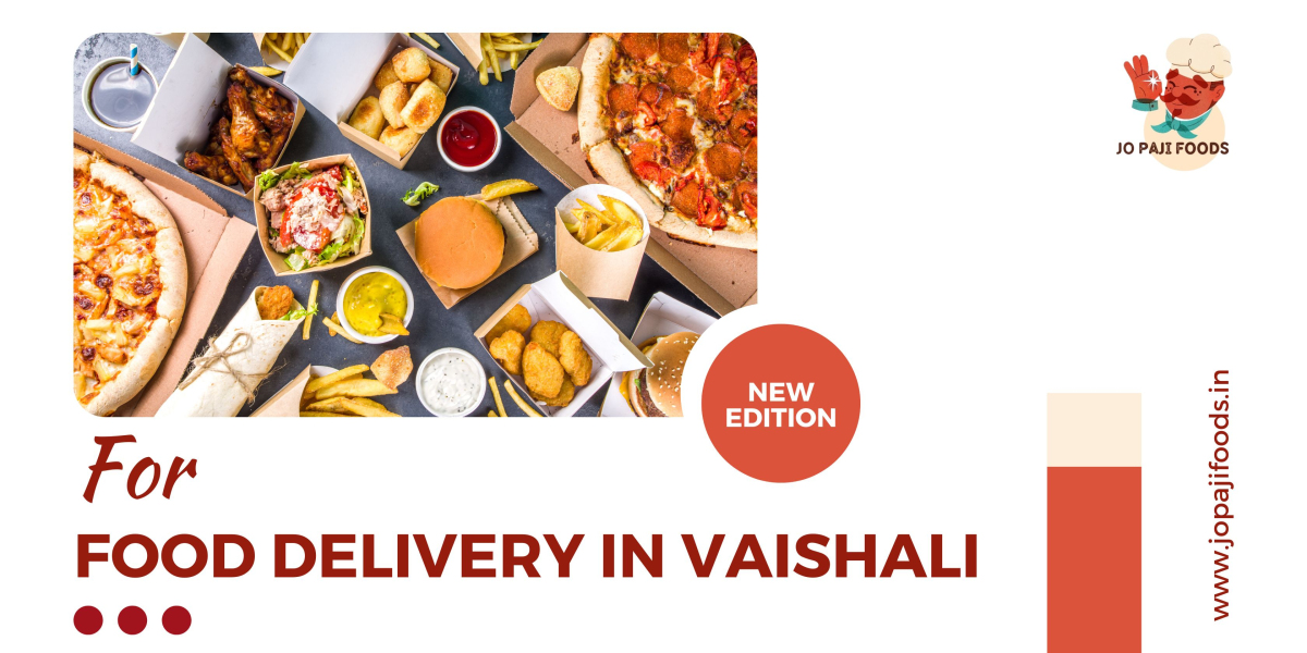 Food Delivery in Vaishali: The Revolution of Jo Paji Foods