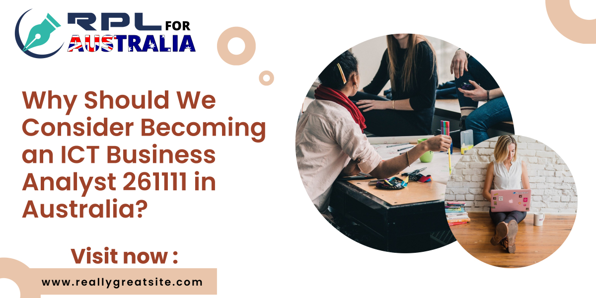 Why Should We Consider Becoming an ICT Business Analyst 261111 in Australia?