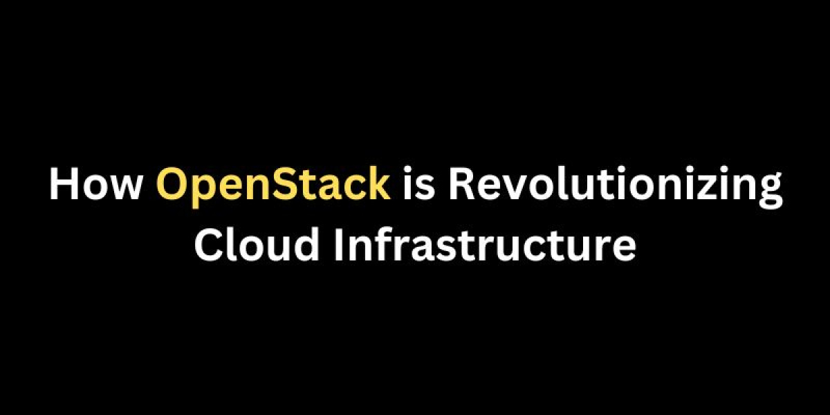 How OpenStack is Revolutionizing Cloud Infrastructure