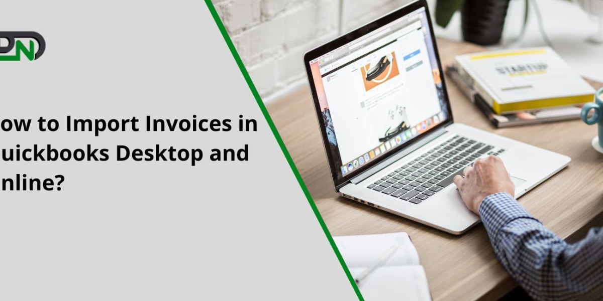 How to Import Invoices in quickbooks Desktop and Online?