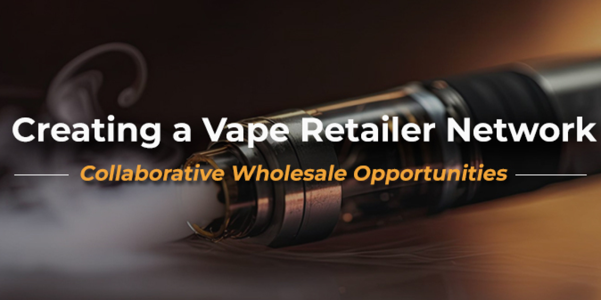 Creating a Vape Retailer Network: Collaborative Wholesale Opportunities