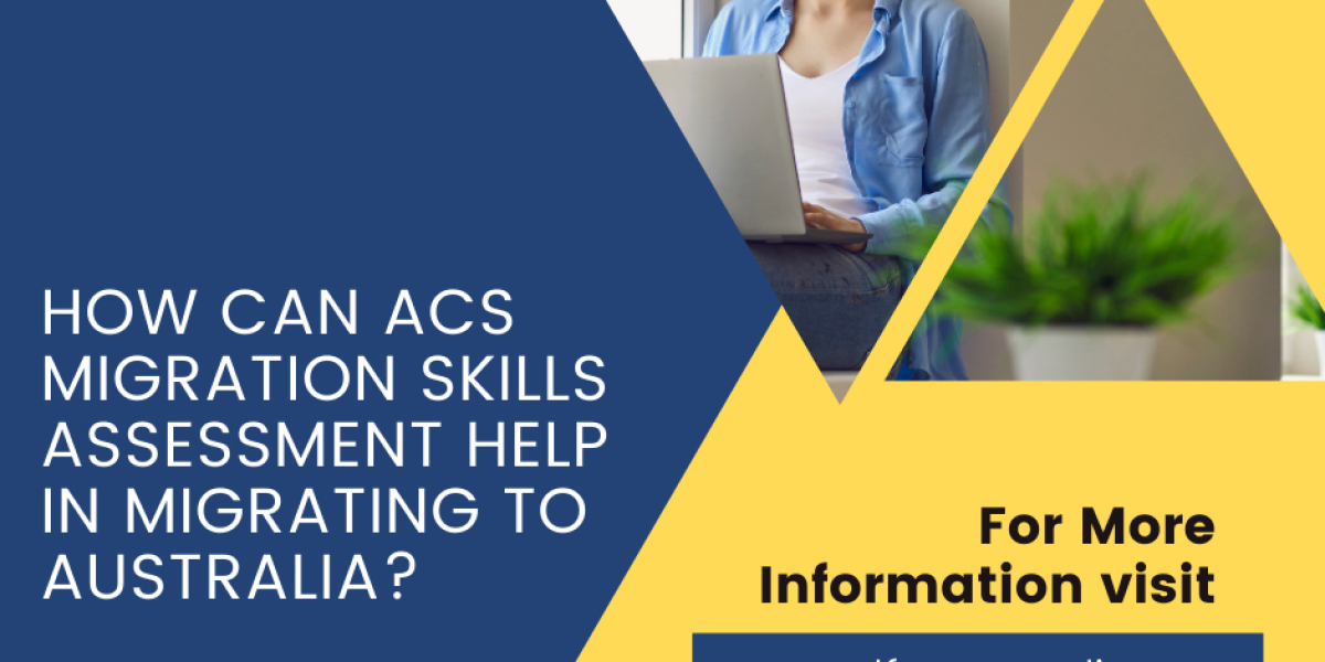 How Can ACS Migration Skills Assessment Help In Migrating To Australia?