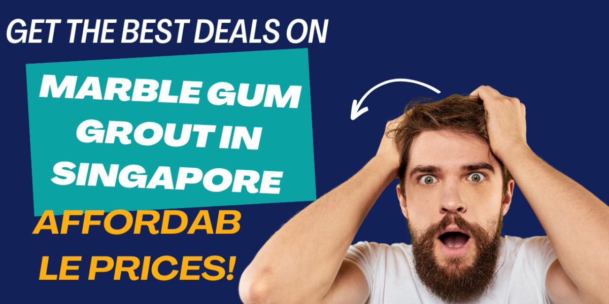 Get the Best Deals on Marble Gum Grout in Singapore - Affordable Prices!
