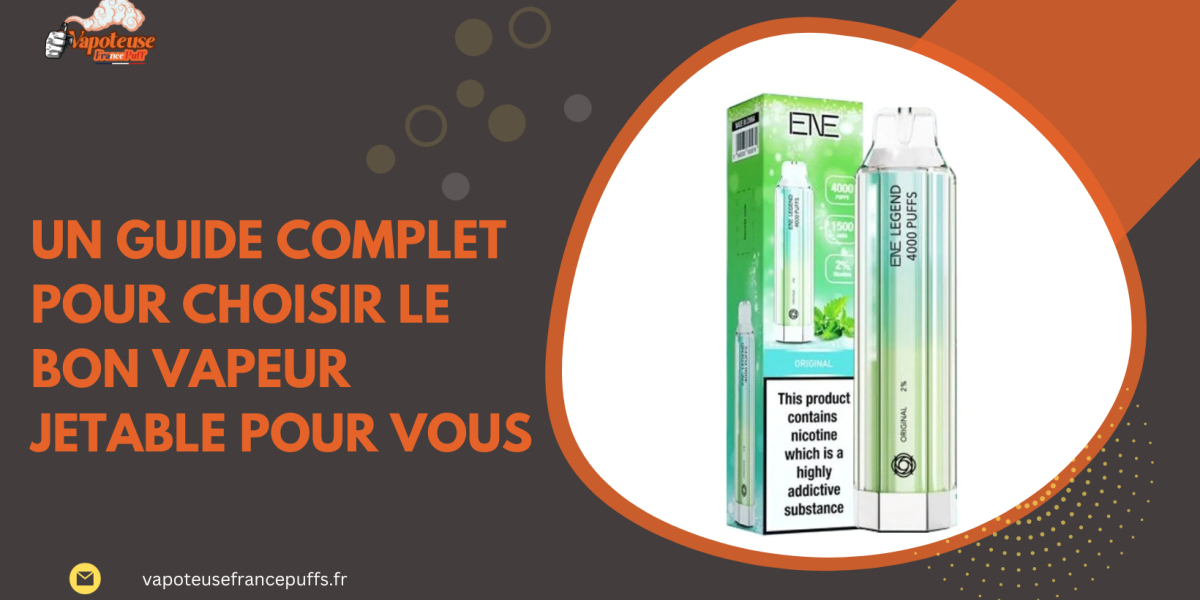 Un guide complet pour choisir le bon Vapeur jetable pour vous