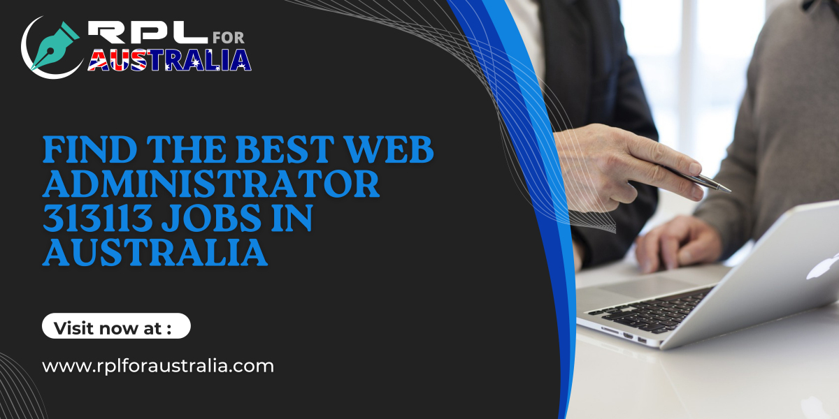 Find The Best Web Administrator 313113 Jobs in Australia