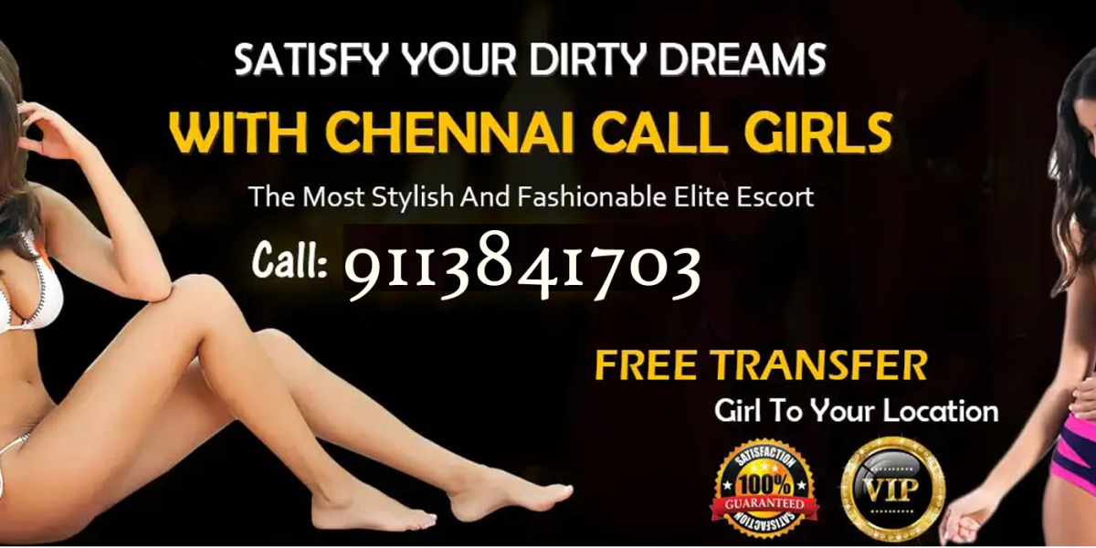 Call Girls In Chennai Is Ideal Option For Physical Pleasure