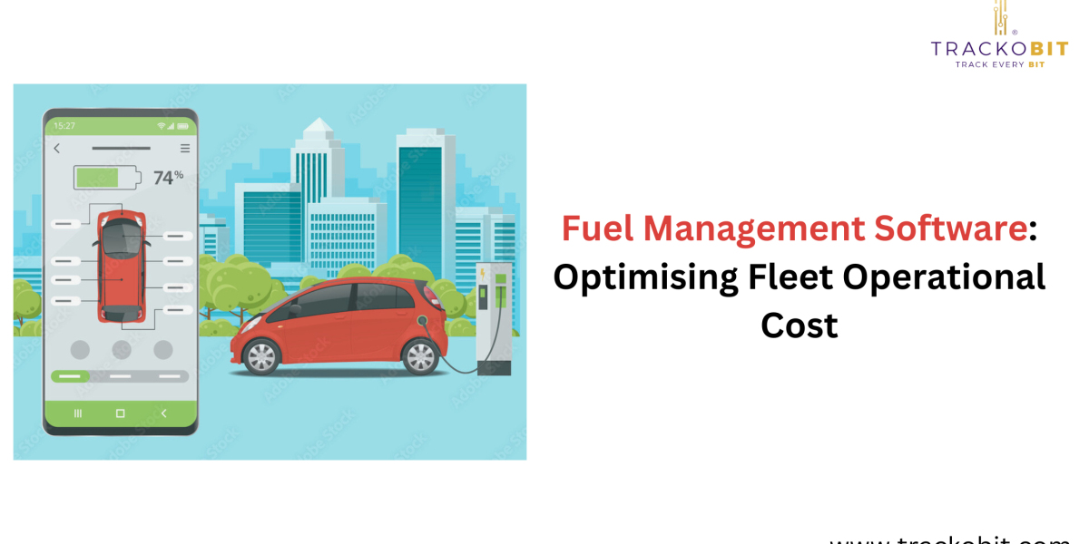 Fuel Management Software: Optimising Fleet Operational Cost