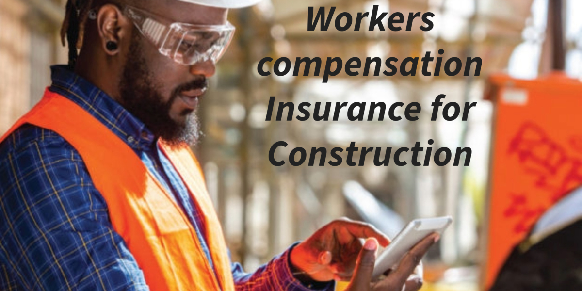 Workers compensation Insurance for Construction