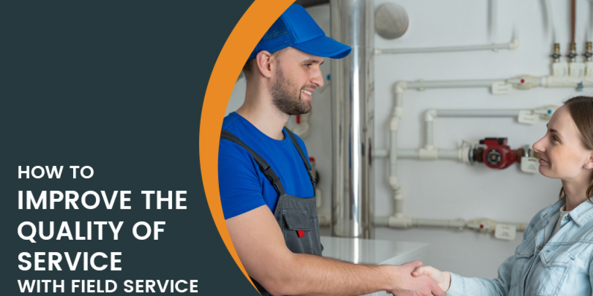 How to Improve the Quality of Service with Field Service Management Software for Small Businesses