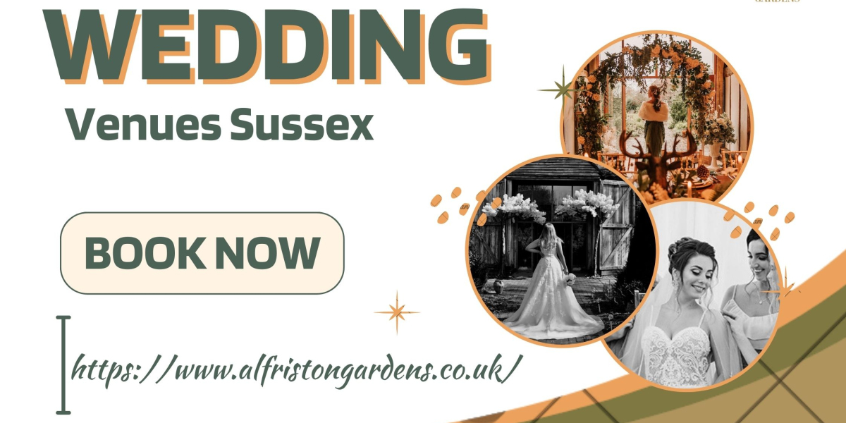 Choosing the Perfect Wedding Venues in Sussex: A Guide to Alfriston Gardens