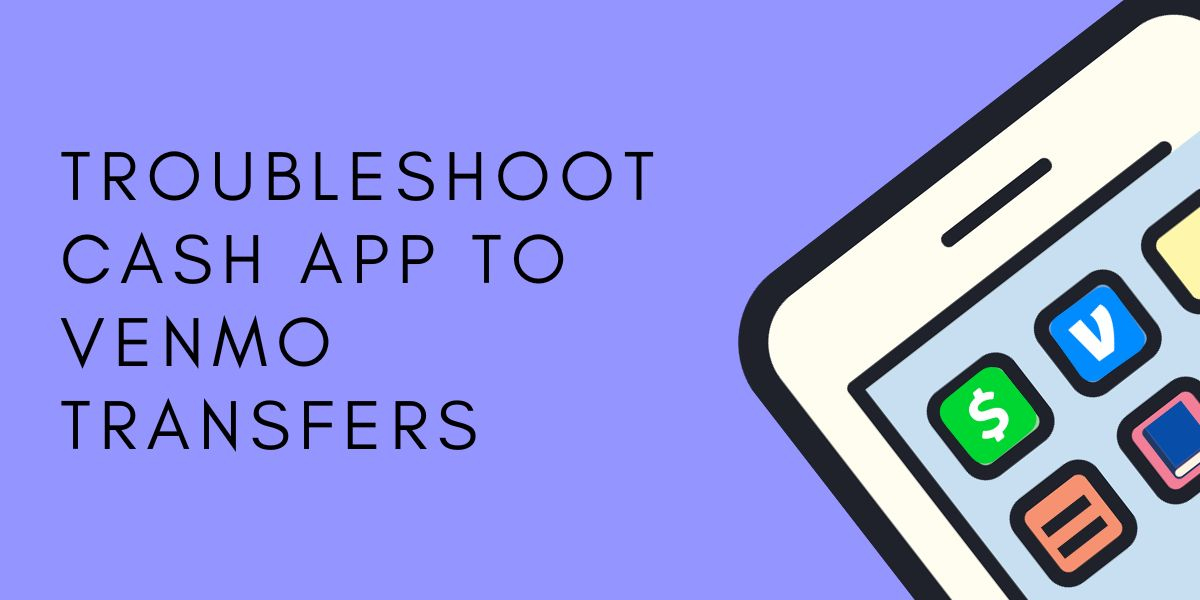 How to troubleshoot Cash App to Venmo transfers?