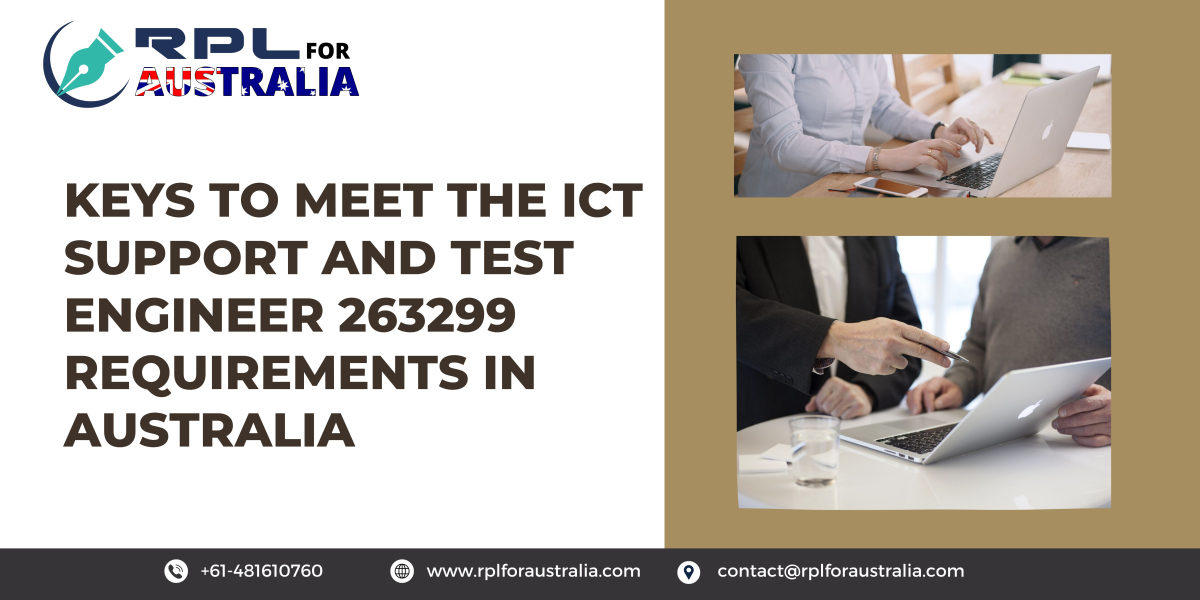 Keys to Meet The ICT Support and Test Engineer 263299 Requirements in Australia