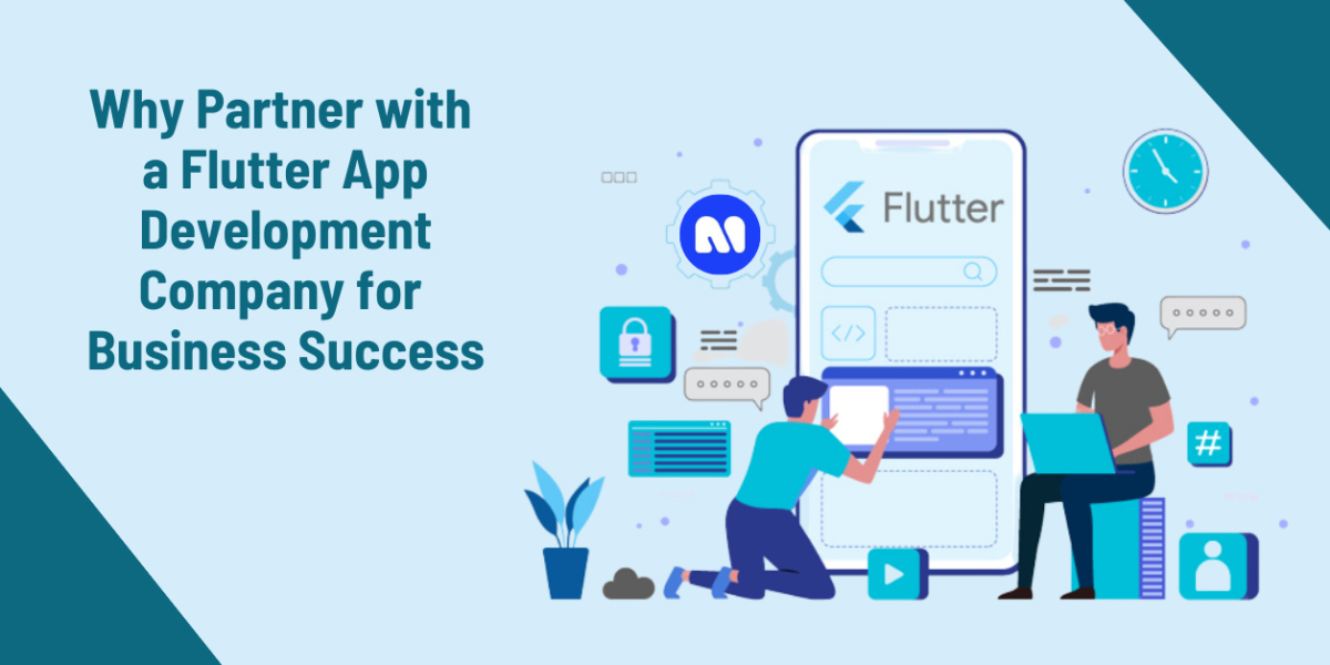 Why Partner with a Flutter App Development Company for Business Success?