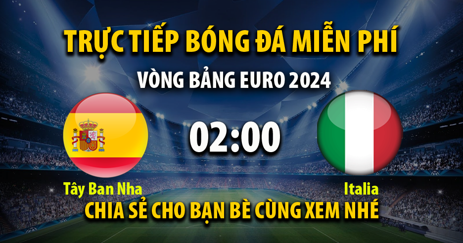 Link trực tiếp Tây Ban Nha vs Italy 02:00, ngày 21/06 - Rosesfinefood.com