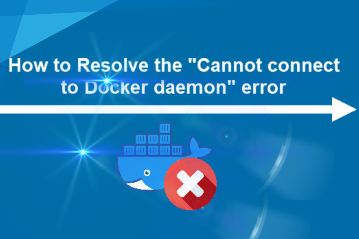 Cannot Connect to the Docker Daemon: Is the Docker Daemon Running? - Technologyspell | Tech Updates & Authentic Product Reviews