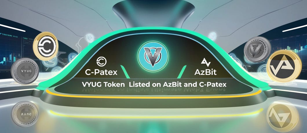 VYUG Token Gets Listed on AzBit and C-Patex | by VYUG Metaverse- First Problem Solving Metaverse | Dec, 2024 | Medium