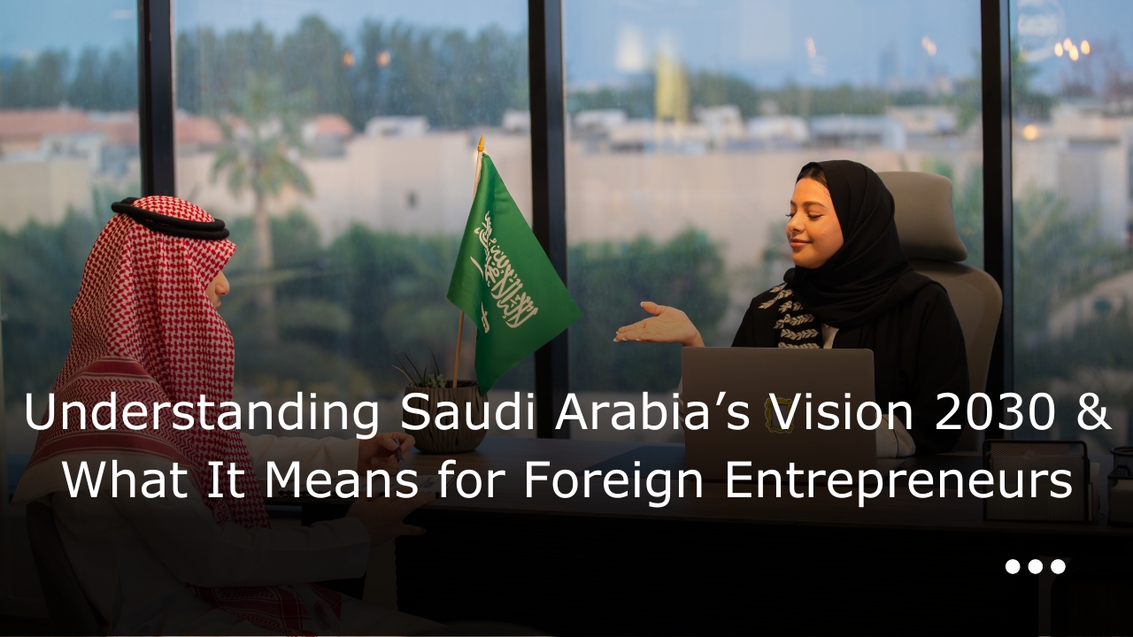 Saudi Vision 2030 Explained: Business Opportunities & Economic Impact | CBD Corporate Services