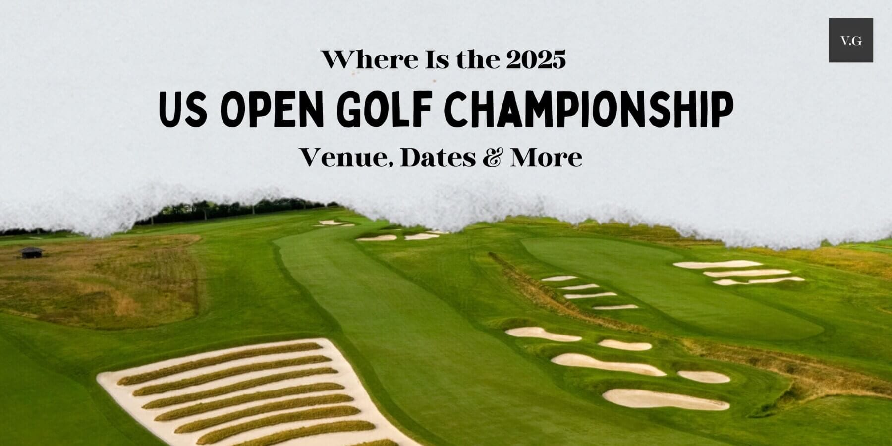 Where Is the 2025 US Open Golf Championship? Venue & Dates