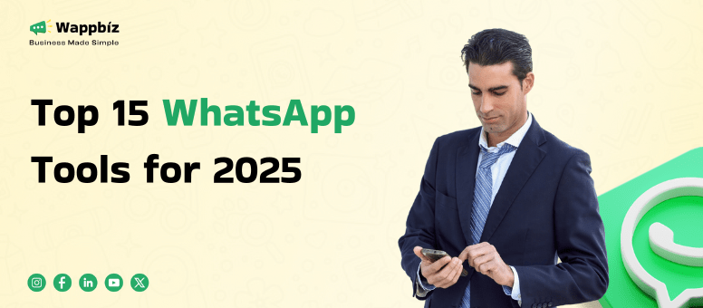 WhatsApp Tools: A Game-Changer for Business Success in 2025