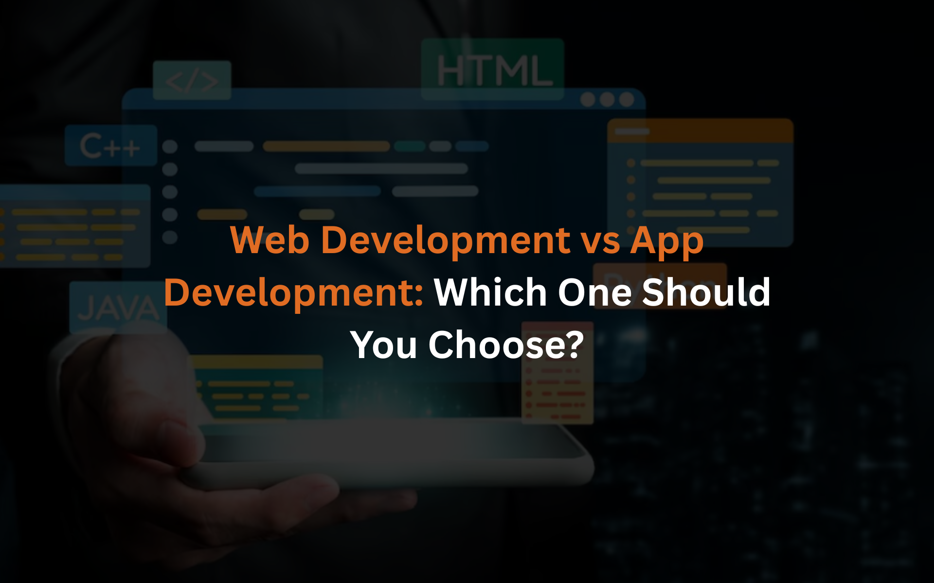 Web Development vs App Development: Which One Should You Choose?