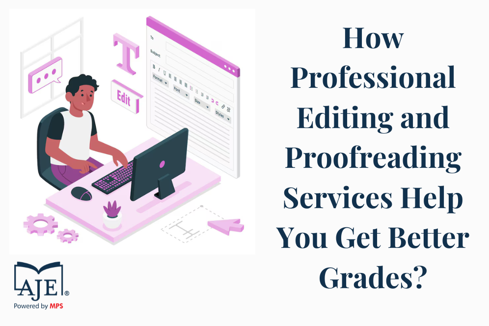 How Professional Editing and Proofreading Services Help You Get Better Grades? - Fyberly