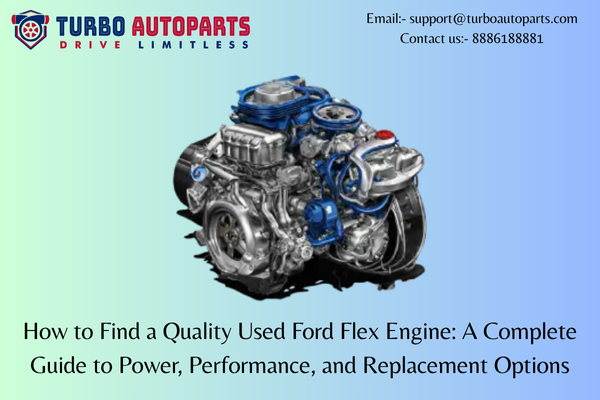 How to Find a Quality Used Ford Flex Engine: A Complete Guide to Power, Performance, and Replacement Options | by Usedcarsparts | Jun, 2025 | Medium