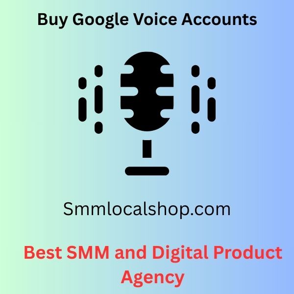 Buy Google Voice Accounts - New-Old Step By Step Guide 2025