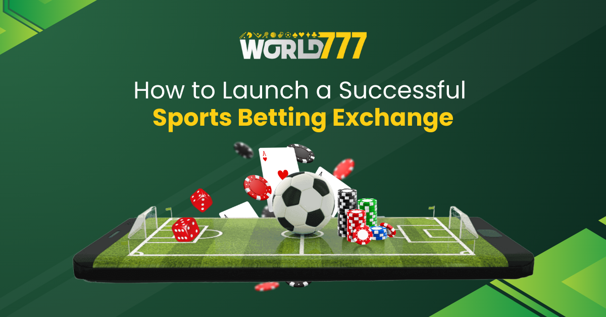 8 Step to Launch Successful Sports Betting Exchange With World777