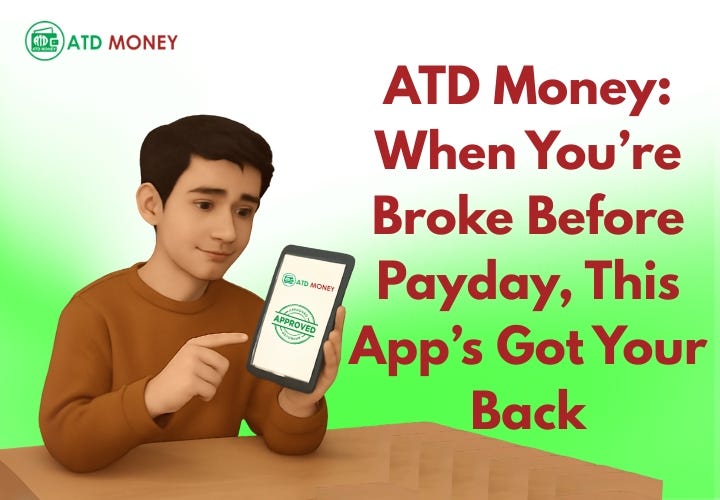ATD Money: When You’re Broke Before Payday, This App’s Got Your Back | by ATDMoney | Jul, 2025 | Medium