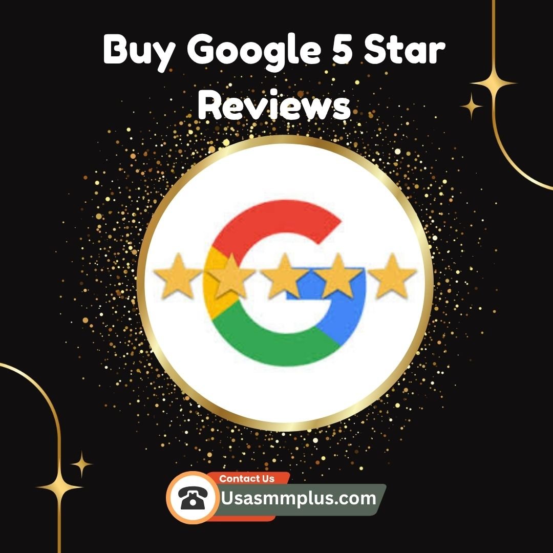 Buy Google 5 Star Reviews - Buy Google 5 Star Reviews | Boost Trust & Reputation - usasmmplus