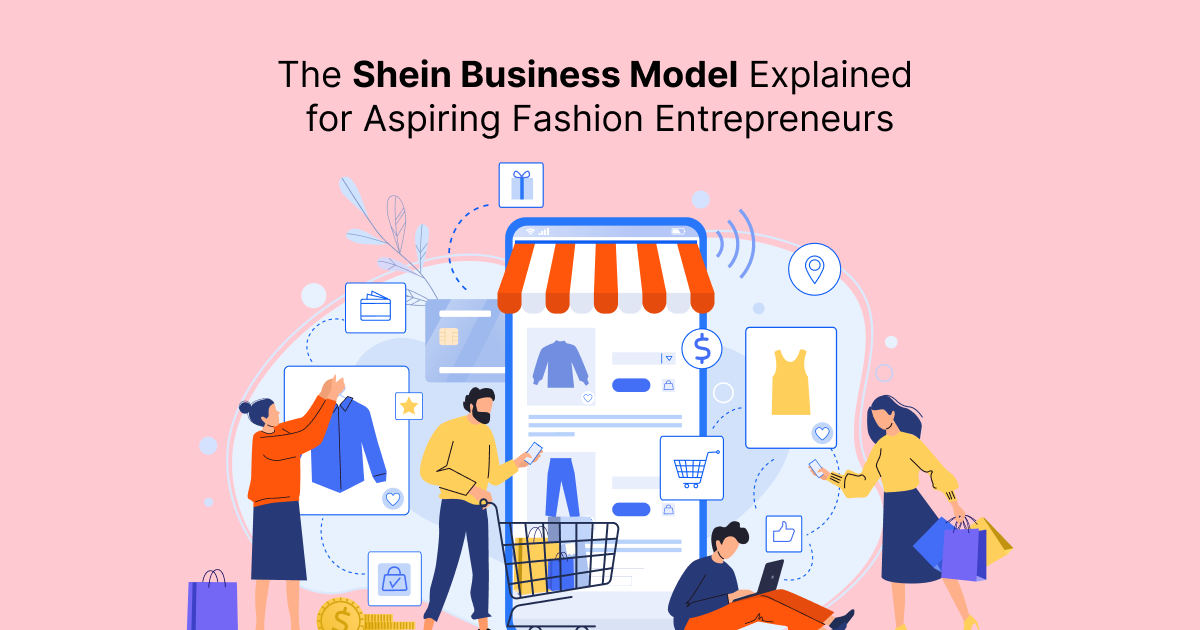 The Shein Business Model Explained for Aspiring Fashion Entrepreneurs