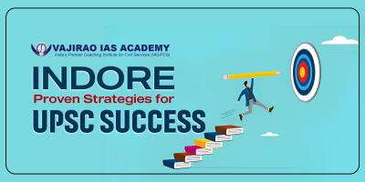Vajirao IAS Academy, Indore – Proven Strategies for UPSC Success