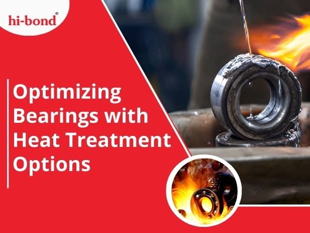 Optimizing Bearings with Heat Treatment Options Article - ArticleTed -  News and Articles