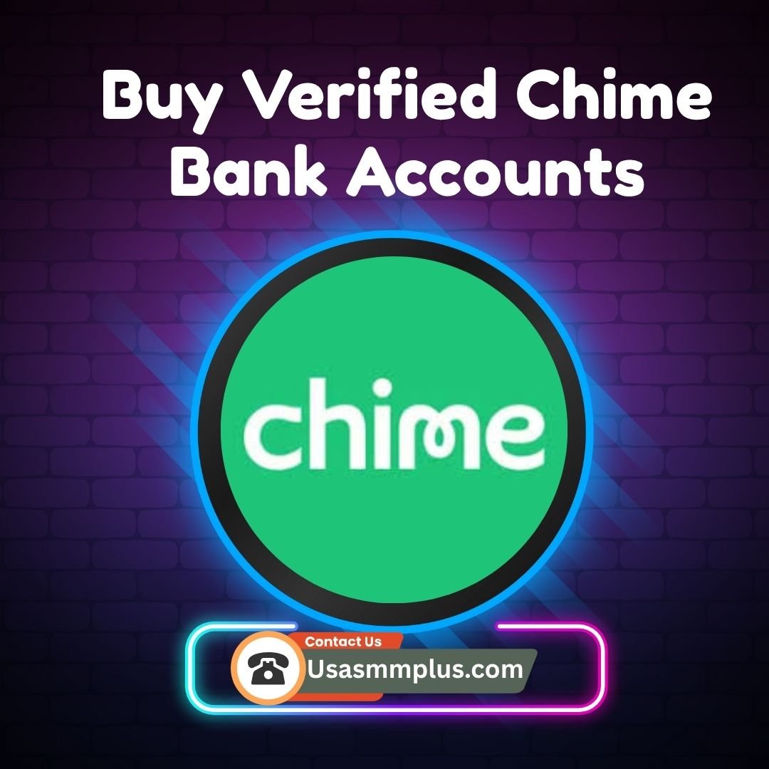 Buy Verified Chime Bank Account Secure Digital Banking - usasmmplus
