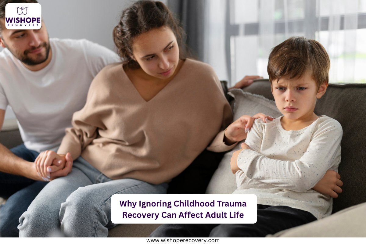 Why Ignoring Childhood Trauma Recovery Can Affect Adult Life